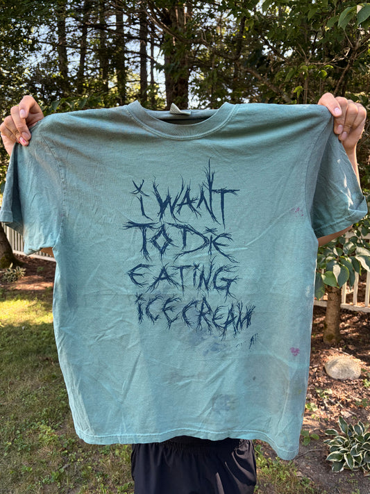 Large "I don't want to die eating ice cream" T-Shirt