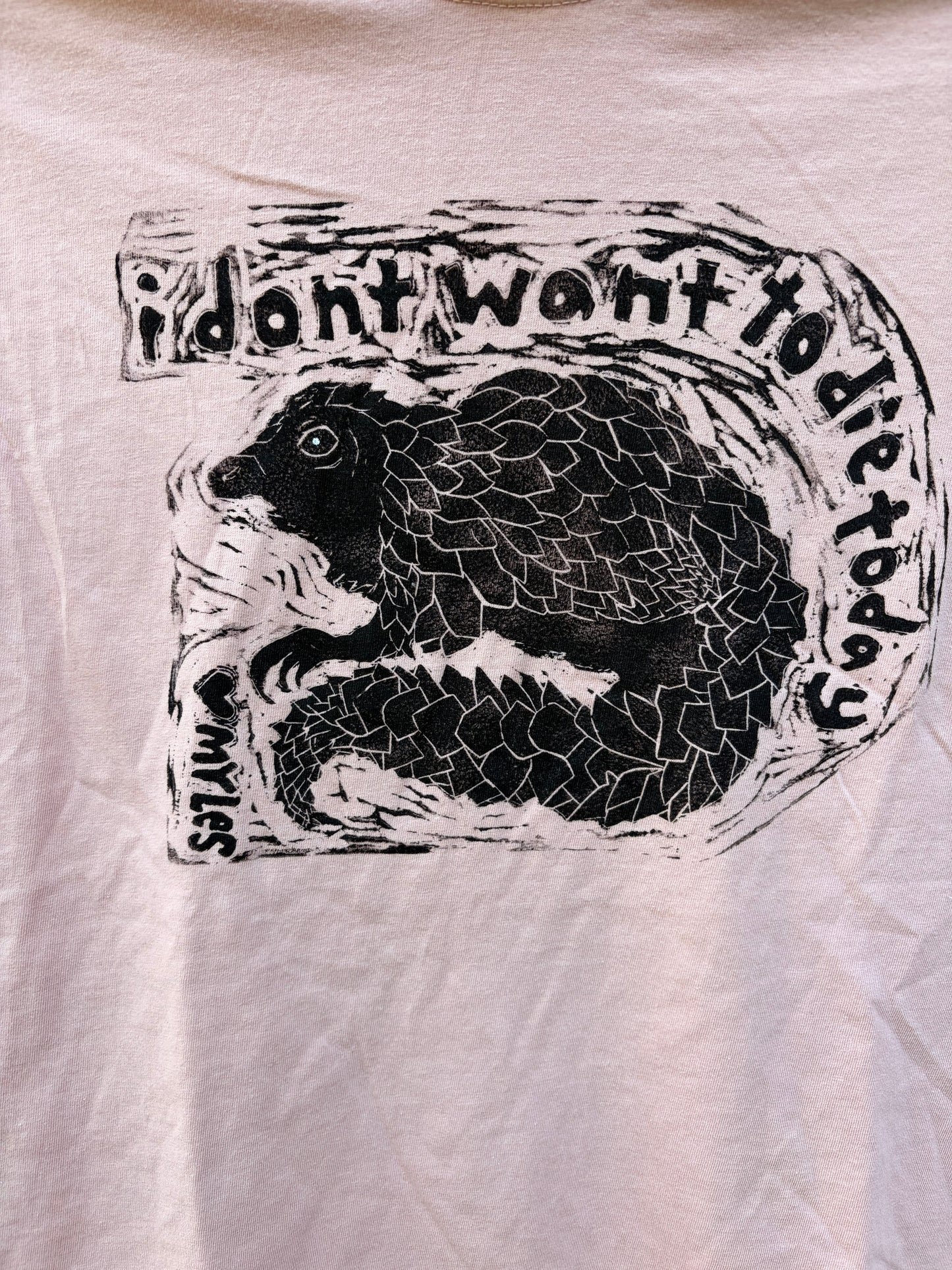 Medium "I don't want to die today" T-Shirt